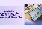 Website Development for Real Estate: Features & Benefits