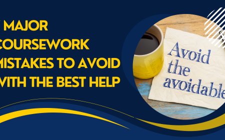 7 Major Coursework Mistakes to Avoid with the Best Help