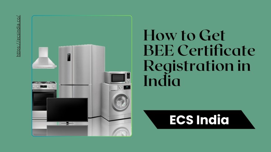 How to Get BEE Certificate Registration in India