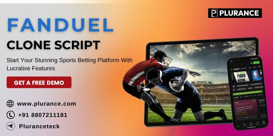 Transform Sports Enthusiasm into a Revenue Engine with a Scalable FanDuel Clone